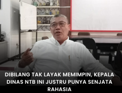 Dibilang Tak Layak Memimpin, Kepala Dinas NTB Ini Justru Punya Senjata Rahasia