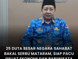 25 Duta Besar Negara Sahabat Bakal Serbu Mataram, Siap Pacu Geliat Ekonomi dan Pariwisata NTB